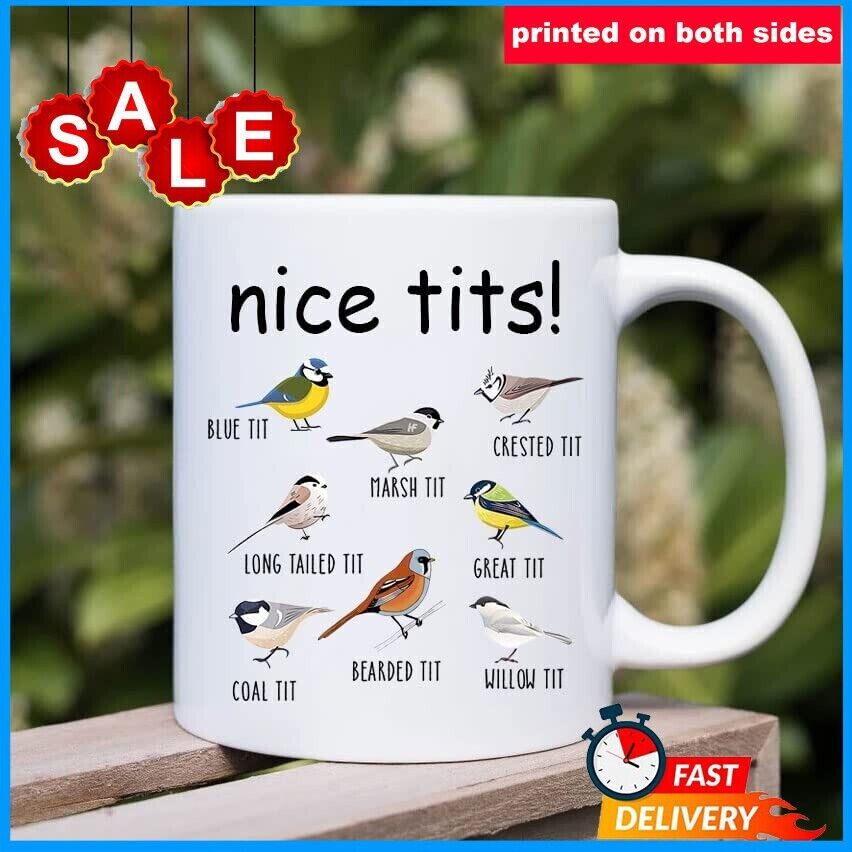Nice Tits Mug Funny Bird, Gift For Bird Lovers, Funny Gift On Birthday 11Oz Nice Tits Mug Funny Bird, Gift For Bird Lovers, Funny Gift On Birthday 11Oz