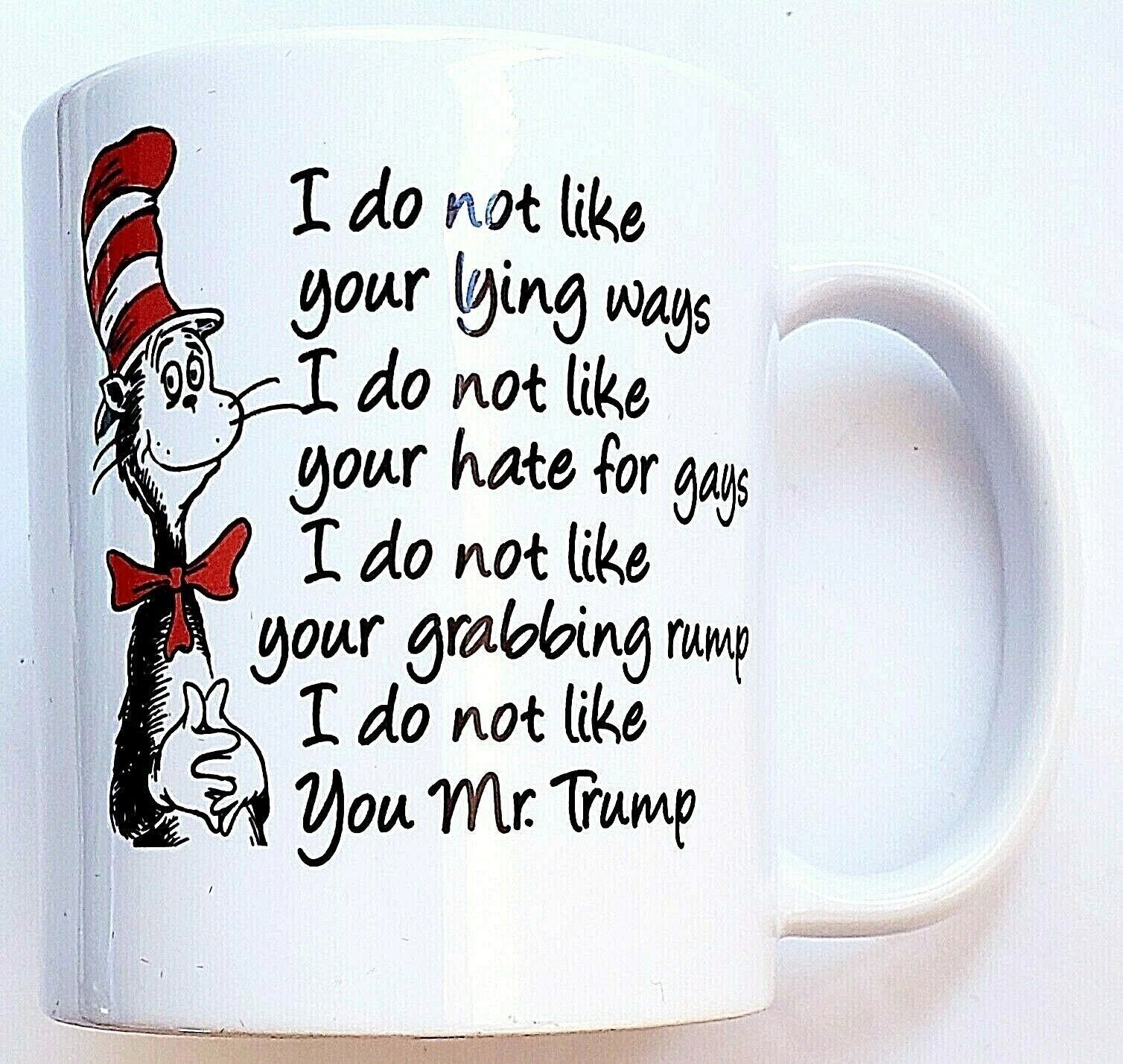 Cat In The Hat Anti Trump Coffee Mug Dr. Seuss I Do Not Like Your Lying Ways Cat In The Hat Anti Trump Coffee Mug Dr. Seuss I Do Not Like Your Lying Ways