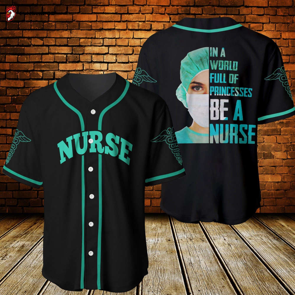 Be A Nurse Baseball Jersey Be A Nurse Baseball Jersey