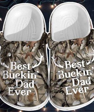 Best Buckin Dad Ever 3D Clog Unisex Shoes Men Deer Clog